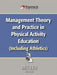 Management Theory and Practice in Physical Activity Education (Including Athletics) by F. Zeigler Earle F. Zeigler