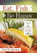 Eat, Fish and Be Happy: Salmon and Halibut Recipes to Celebrate the Taste of Alaska by Tj Weston Chef Tj Weston, Chef Tj Weston