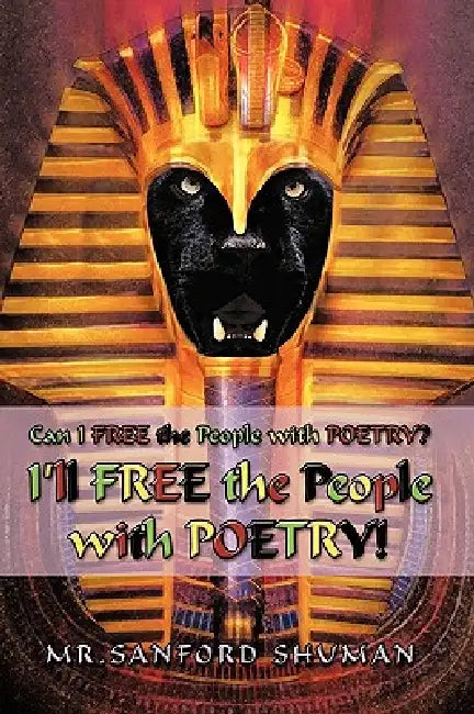 Can I Free the People with Poetry? I'll Free the People with Poetry! by Sanford Shuman Sanford Shuman, Mr Sanford Shuman