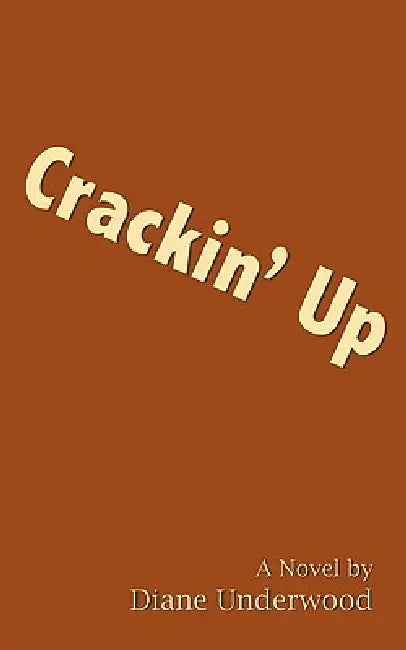 Crackin' Up by Diane Underwood