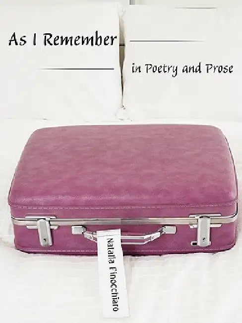 As I Remember in Poetry and Prose by Natalia Finocchiaro