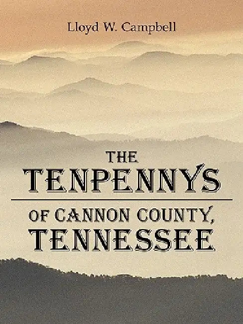 The Tenpennys of Cannon County, Tennessee by Lloyd W. Campbell