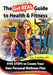 The Get Real Guide to Health and Fitness: Five Steps to Creating Your Own Personal Wellness Plan by Lisa Schilling