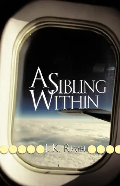 A Sibling Within by J. K. Remel