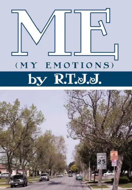 Me: My Emotions by R. T. J. J.