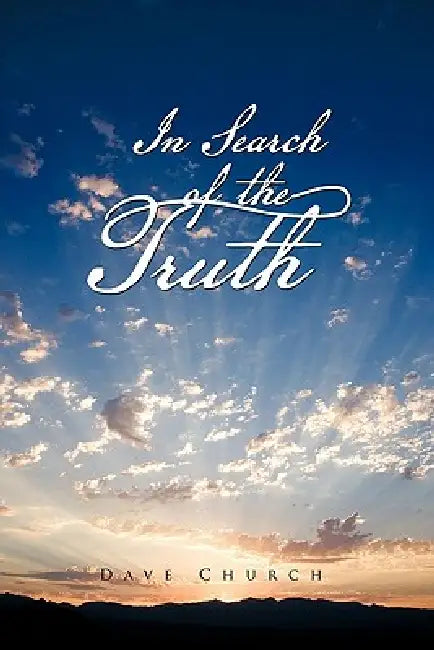 In Search of the Truth by Dave Church