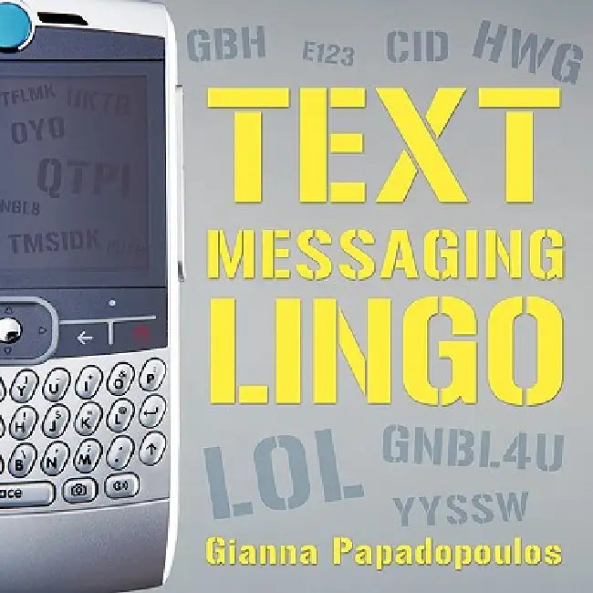 Text Messaging Lingo by Gianna Papadopoulos
