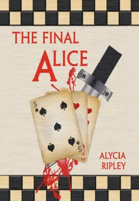 The Final Alice by Alycia Ripley