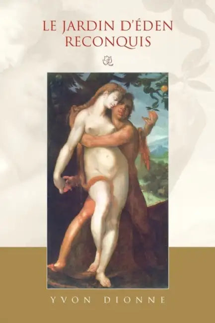 Le Jardin D'Eden Reconquis by Yvon Dionne