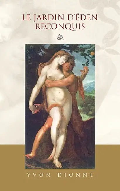 Le Jardin D'Eden Reconquis by Yvon Dionne