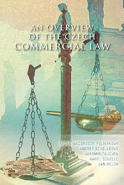 An Overview of the Czech Commercial Law by Karel Schelle