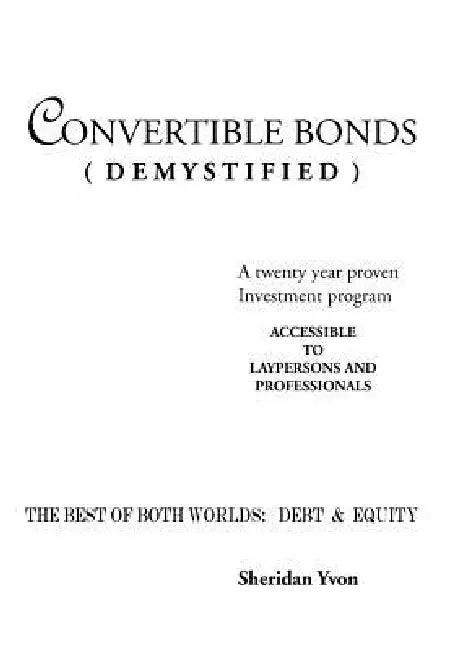 Convertible Bonds (Demystified) by Yvon Sheridan