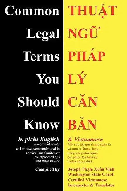 Common Legal Terms You Should Know: In Plain English and Vietnamese by Joseph M. Xuan Vinh