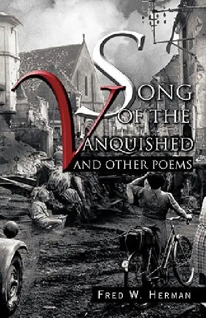 Song of the Vanquished: And Other Poems by Fred W. Herman