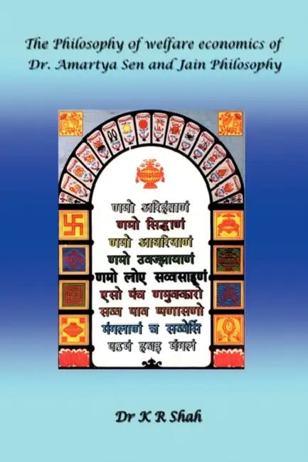 The Philosophy of Welfare Economics of Dr.Amartya Sen and Jain Philosophy by K. R. Shah