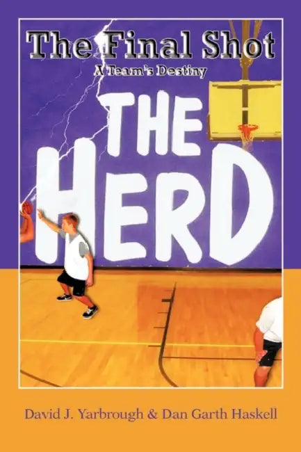 The Final Shot: A Team's Destiny by David J. Yarbrough, Dan Garth Haskell