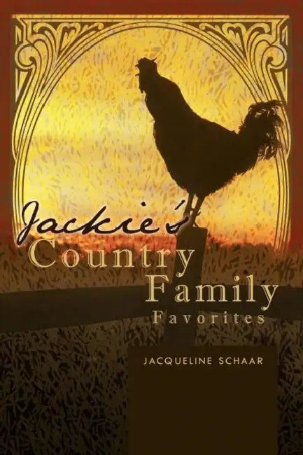 Jackie's Country Family Favorites by Jacqueline Schaar