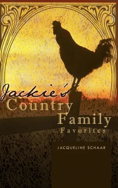Jackie's Country Family Favorites by Jacqueline Schaar