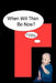 When Will Then Be Now? by Christopher M. Schindler