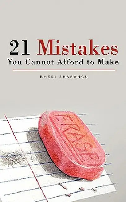 21 Mistakes You Cannot Afford to Make by Bheki Shabangu