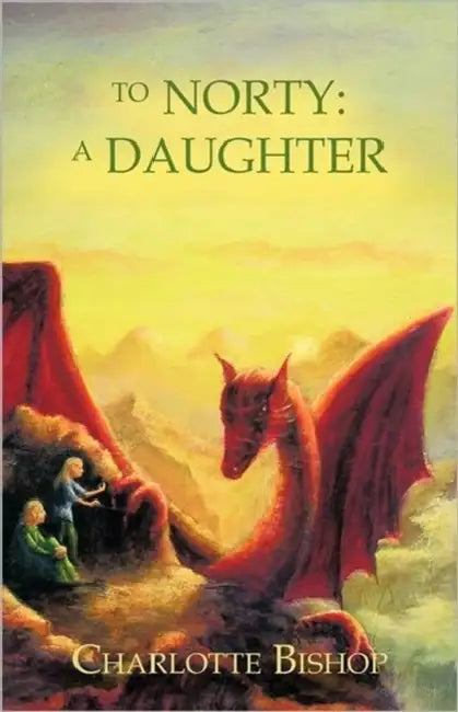 To Norty: A Daughter by Charlotte Bishop