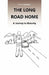 The Long Road Home: A Journey to Maturity by Harry Saunders