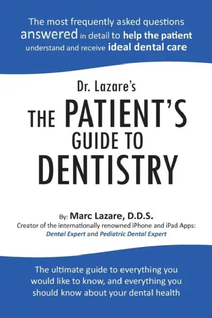 Dr. Lazare's the Patient's Guide to Dentistry by Marc Lazare D. D. S.