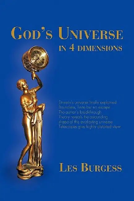 God's Universe in Four Dimensions by Les Burgess