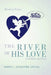 The River of His Love: Inspired Writings by Ngozi C. Anazonwu (Ossai)