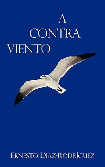 A Contra Viento by Ernesto D. Az-Rodr Guez, Ernesto Diaz-Rodriguez