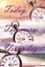 Today, Tomorrow, Yesterday: A Poetry Collection by Nickadia Daniels