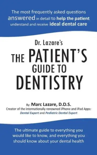 Dr. Lazare's the Patient's Guide to Dentistry by Marc Lazare D. D. S.