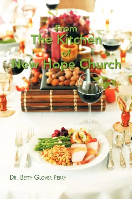 From the Kitchen of New Hope Church by Betty Glover Perry