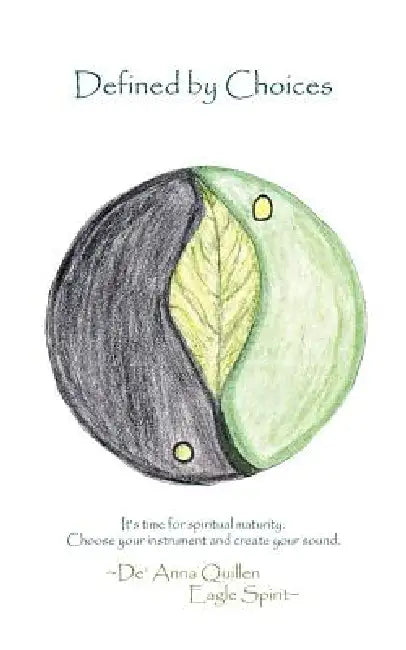 Defined by Choices by De' Anna Quillen Eagle Spirit