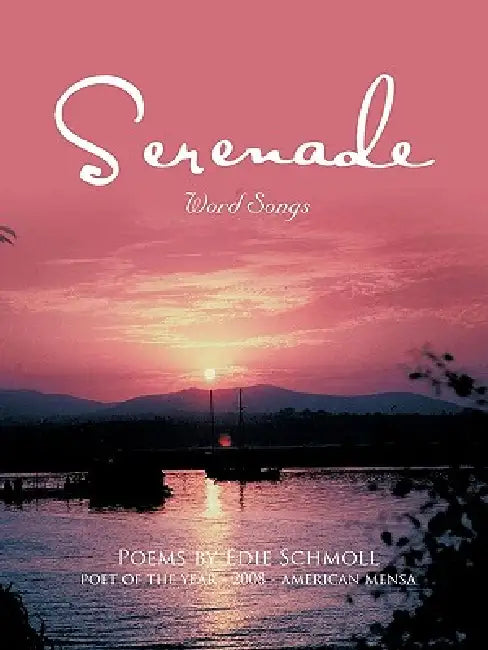 Serenade: Word Songs by Edie Schmoll