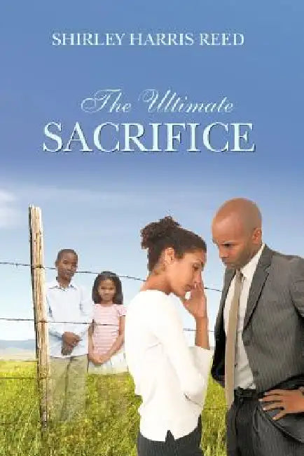 The Ultimate Sacrifice by Shirley Harris Reed