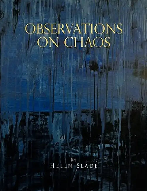 Observations on Chaos by Helen Slade