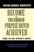 Become an Uncommon Purpose Driven Achiever: Dare to Live Without Limits by Oscar Bonga Nomvete