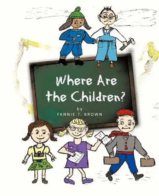 Where Are the Children? by Fannie T. Brown