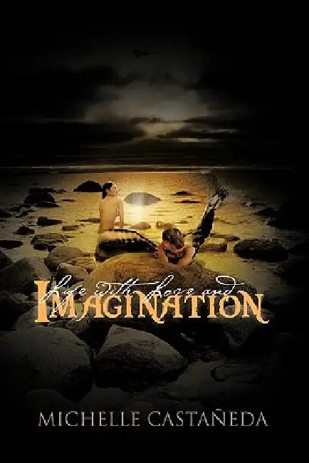 Life with Love and Imagination by Michelle Casta Eda, Michelle Castaneda