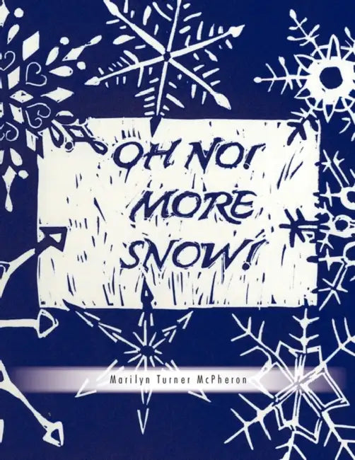 Oh No! More Snow! by Marilyn Turner McPheron