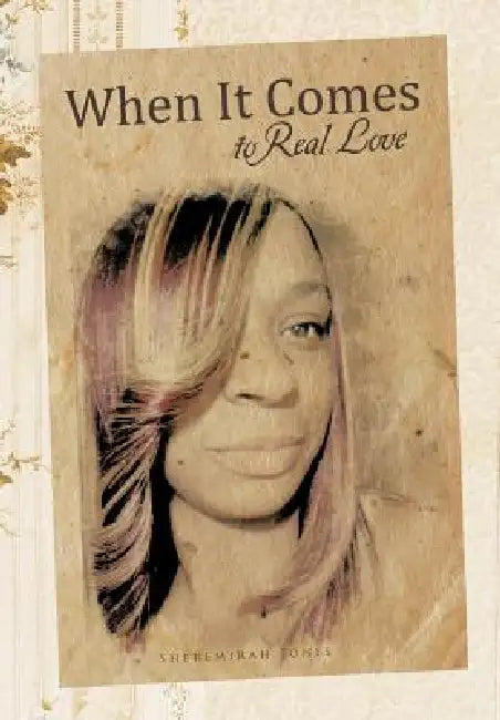 When It Comes to Real Love by Sheremirah Jones