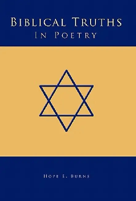 Biblical Truths in Poetry by Hope E. Burns