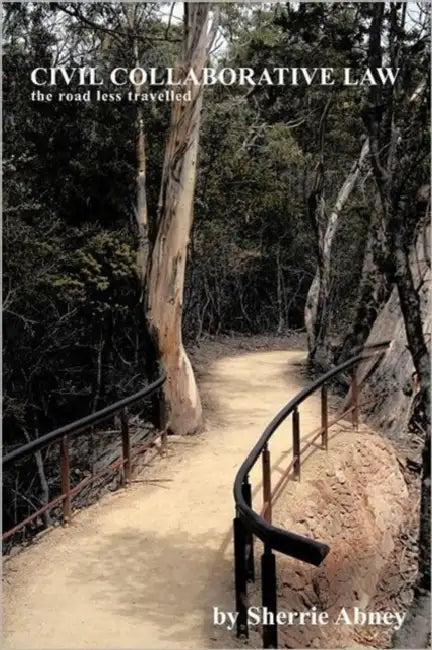 Civil Collaborative Law: The Road Less Travelled by Sherrie R. Abney