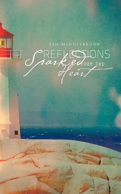 Reflections Sparked from the Heart by Jan Middlebrook