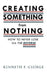 Creating Something from Nothing: How to Never Lose Via the Reverse by Kenneth F. George