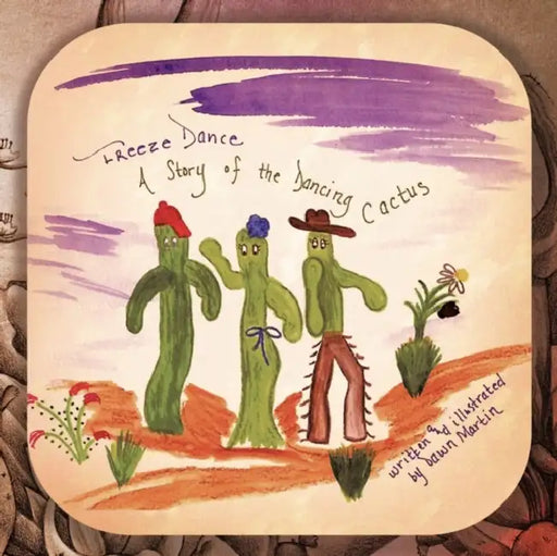 Freeze Dance: A Story of the Dancing Cactus by Dawn L. Martin