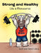 Strong and Healthy Like a Rhinoceros by Scott And Chanel Ludwig
