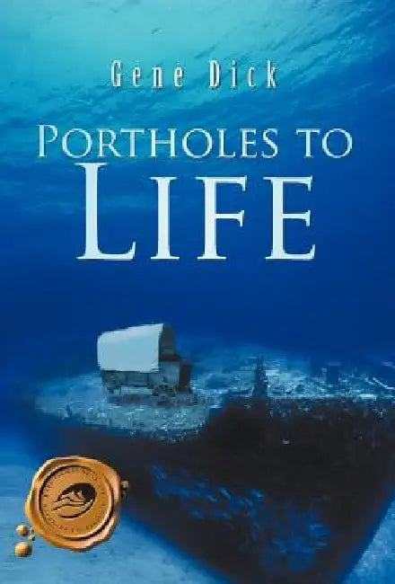 Portholes to Life by Gene Dick