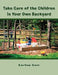 Take Care of the Children in Your Own Backyard by Earline Carr
